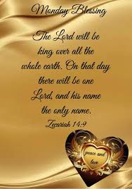 Monday Blessing Zechariah 14 9 1611 Kjv May God Give You Grace For This Week Monday Blessings Monday Morning Quotes Monday Morning Blessing