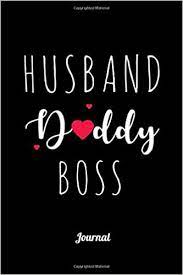 Get out of that uh, jabroni outfit. Husband Daddy Boss Journal Cute Father Gifts For Fathers Day Gift College Notebook And Diary To Write In 110 Pages Of Ruled Lined Blank Paper 6 X9 Notebooks Sphinx Journals
