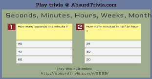 1 hour has 60 minutes, and 1 minute has 60 seconds: Trivia Quiz Seconds Minutes Hours Weeks Months Years