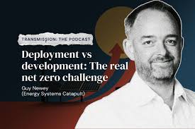 Deployment vs Development: The Real Net Zero Challenge with Guy Newey  (Energy Systems Catapult)