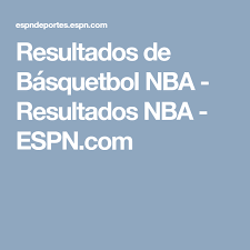 Resultados De Basquetbol Nba Resultados Nba Espn Com Nba Basquet
