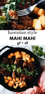 Hawaiian Style Mahi Mahi Recipe Recipe Mahi Mahi Recipes Healthy Recipes Recipes