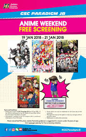 Golden screen cinema in jb's paradigm mall has upgraded their offerings with 4dx technology. Gsc Free Screening Anime Weekend Print Coupon Redeem Movie Tickets Jb Paradigm Mall 19 21 January 2018 Harga Runtuh Durian Runtuh