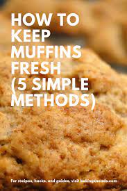 How To Keep Muffins Fresh 5 Simple Methods Baking Secrets Baking Muffins Muffins