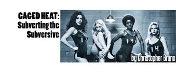 Caged Heat: Subverting the Subversive | Considering Film