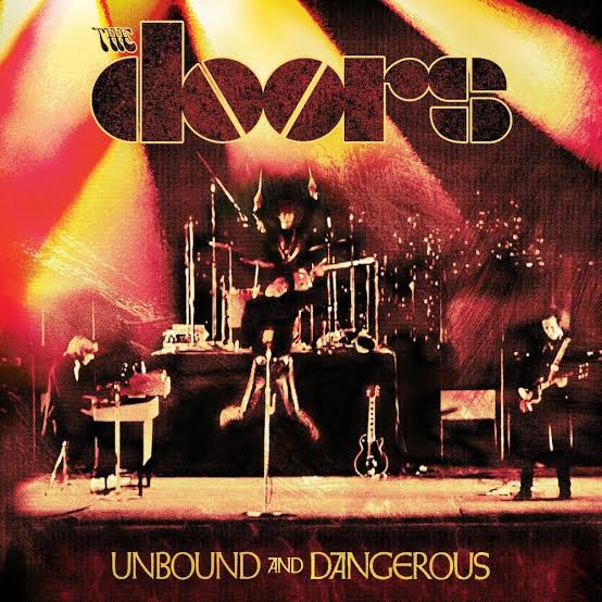 The Doors Unbound and Dangerous