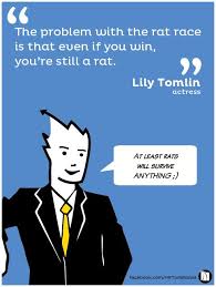 Banks Quotes The Problem With Winning The Rat Race Is You Re Still A Rat Lily Tomlin Business Quotes Ratrac Bank Quotes Wise Words Quotes Image Quotes