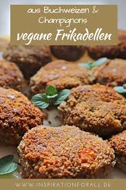 Buchweizen Frikadellen Mit Champignons Vegan Rezept Ohne Ei Rezepte Buchweizen Frikadellen