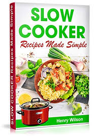 After 3 hours, turn the roast onto one side and cook for 20 minutes. Amazon Com Slow Cooker Recipes Made Simple Healthy And Easy Crock Pot Cooking Slow Cooker Recipes For Rice Pot Roast Pork Chops Pork Roast Roast Beef Chili Chicken Ebook Wilson Henry Kindle Store