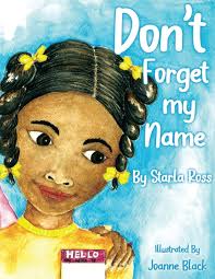 Amazon.com: Don't Forget My Name: 9798362674885: Ross, Starla, Ybiernas  Black, Joanne: Books
