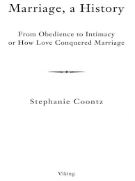 Stephanie coontz's informative and ambitious marriage, a history charts the progress of this alternately (or even simultaneously) idealized and vilified institution as it has evolved marriage, a history is based on some impressively broad research; Marriage A History Stephanie Coontz P 1 Global Archive Voiced Books Online Free