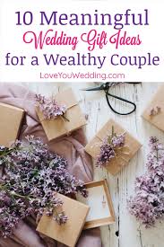 wedding gift ideas for a wealthy couple