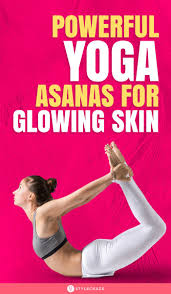6 Powerful Yoga Asanas For Glowing Skin In 2020 Yoga Asanas Yoga Poses Advanced Glowing Skin