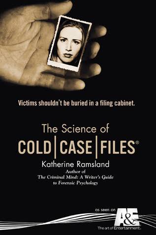 The Science of Cold Case Files by Katherine Ramsland | Goodreads