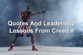 Jordan, stallone, tessa thompson, dolph. Quotes And Leadership Lessons From Creed Ii Joseph Lalonde