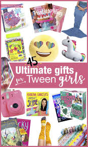 Birthday Gifts For Tweens 45 Ultimate Gifts For Tween Girls Press Print Party Tween Girl Gifts Tween Gifts Christmas Gifts For Girls