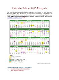 The above is the list of 2015 public holidays declared in malaysia which includes federal, regional government holidays and popular observances. Kalender Tahun 2015 Malaysia