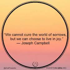 Everything Zen Joseph Campbell On Joy And Sorrow
