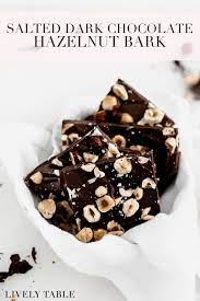 Salted Dark Chocolate Hazelnut Bark Recipe Hazelnut Bark Chocolate Hazelnut Hazelnut Recipes