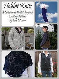 Projects inspired by lord of the rings and hobbit characters, books, and movies. Ravelry Hobbit Knits Patterns