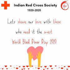 World blood donor day is commemorated annually on 14 june in a global celebration of the millions of people throughout the world who give their blood on a voluntary, unpaid basis to save the lives of those in need. World Blood Donor Day 2020 Indian Red Cross Society