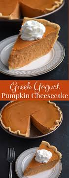 Greek Yogurt Pumpkin Cheesecake Recipe Healthy Cheesecake Pumpkin Cheesecake Recipes Pumpkin Cheesecake