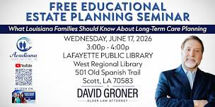 FREE EDUCATIONAL ESTATE PLANNING SEMINAR IN SCOTT, LA
