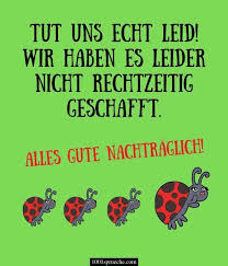 Damit du dem brautpaar passend zu ihrem gemeinsamen glück eine freude machen kannst. 27 Nachtragliche Geburtstagswunsche Verspatet Lustig Herzlich