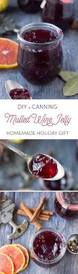 Mulled Red Wine Jelly A Diy Holiday Gift Recipe Wine Jelly Mulled Wine Jelly Jelly Recipes