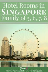 Singapore Hotel Family Rooms And Suites For Family Of 5 6 7 8 Singapore Hotels Kid Friendly Hotels Singapore With Kids