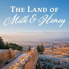 The land of natural fertility promised to the israelites by god (ezekiel 20:6). The Land Of Milk Honey