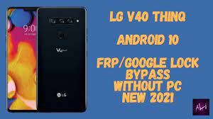 11 lo marcaron como favorito. Lg V40 Thinq Lm V405ua Android 10 Frp Google Lock Bypass Without Pc New 2021 For Gsm
