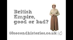 verse 2 young man are you listening to me? Was The British Empire A Good Or A Bad Thing P1 Short History Video Squaducation