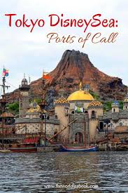 Tokyo Disneysea With Kids Ports Of Call The World Is A Book Tokyo Disney Sea Tokyo With Kids Japan With Kids