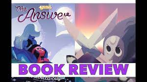 September 6 saw the release of the answer, the first steven universe storybook. The Answer Steven Universe Book Review Youtube