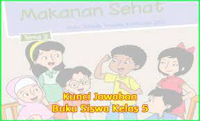 Kunci Jawaban Buku Siswa Kelas 5 Tema 3 K13 Buku Kunci Berkelas