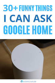 Google home and google assistant now support two languages. 30 Funny Things I Can Ask Google Home Google Funny Smart Bulbs Home Automation