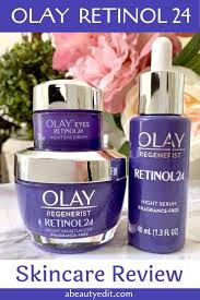 Olay Regenerist Retinol 24 Night Serum Eye Cream Moisturizer Skincare Review A Beauty Edit Olay Skin Care Moisturizer Cream Retinol
