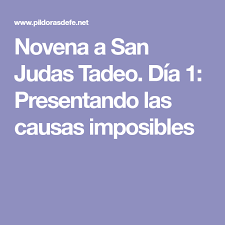 Novena A San Judas Tadeo Dia 1 Presentando Las Causas Imposibles San Judas Novena San Judas Dia 1