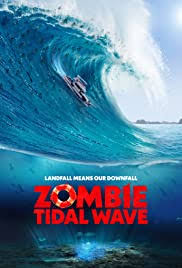 Watch trailers & learn more. Zombie Tidal Wave 2019 Imdb