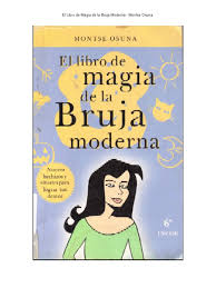 Como ser una bruja moderna pdf sin. 1 El Libro De Magia De La Bruja Moderna Montse Osuna Luna Rituales