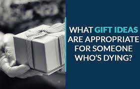 gift do you give someone who s dying