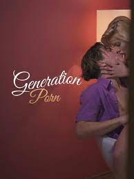 Generation porn