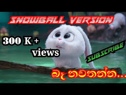 Download and convert baa nawatanna to mp3 and mp4 for free. Snowball Himabole Ba Nawathanna Yanna One Nam Ynna Youtube