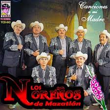 Los Norenos De Mazatlan Canciones A Mi Madre Kkbox