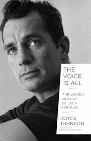 Speak, Jack: Joyce Johnson's New Biography of Jack Kerouac