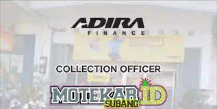 Pt adira dinamika multi finance tbk atau adira finance didirikan pada tahun 1990 dan mulai beroperasi pada tahun 1991. Info Loker Collection Officer Adira Subang 2019 Motekar Subang