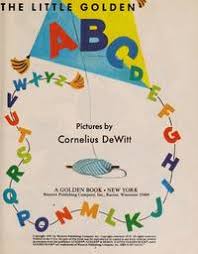 The Little Golden A B C (A Little Golden Book) by Cornelius Hugh DeWitt  author and illustrator