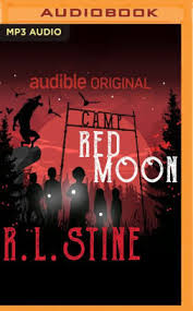 All critics (1) | rotten (1). Camp Red Moon By R L Stine Full Cast Audiobook Mp3 On Cd Barnes Noble