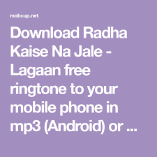 Download Radha Kaise Na Jale Lagaan Free Ringtone To Your Mobile Phone In Mp3 Android Or M4r Iphone Radha Kais Ringtone Download Krishna Bhajan Android